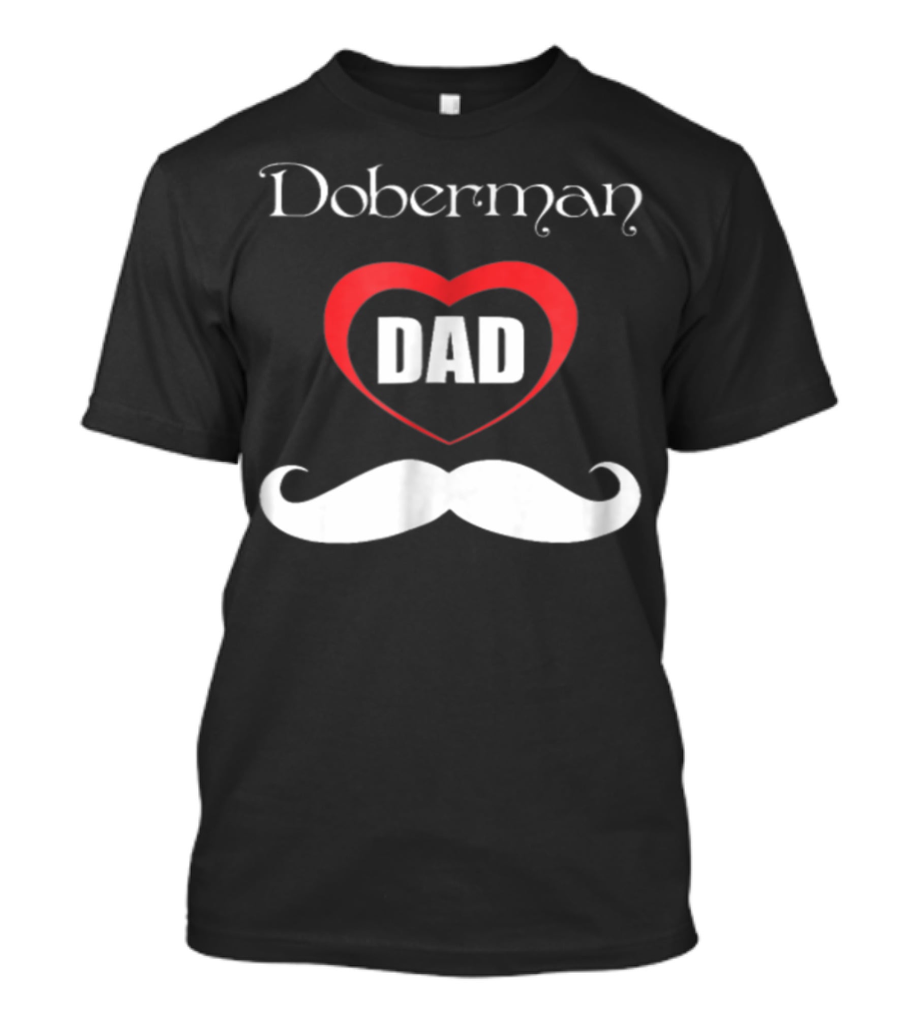 Doberman Dad Heart Mustache T-Shirt