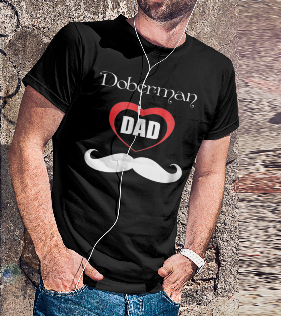 Doberman Dad Heart Mustache T-Shirt