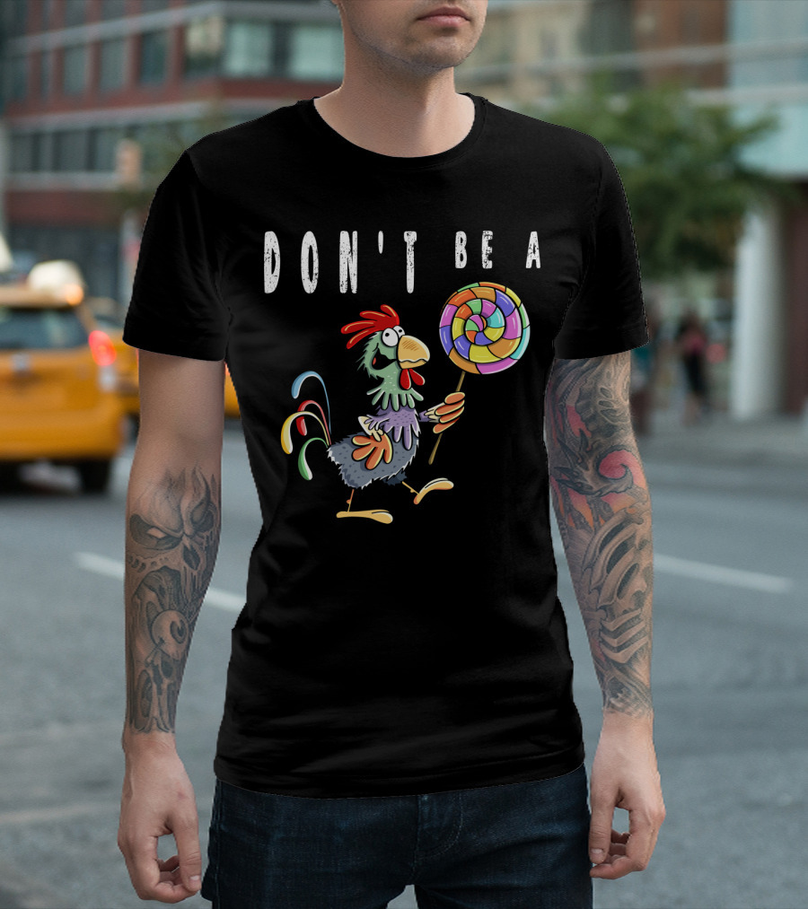DON'T BE A CHICKEN LOLLIPOP GAG COLORED ROOSTER CARTOON T-Shirt