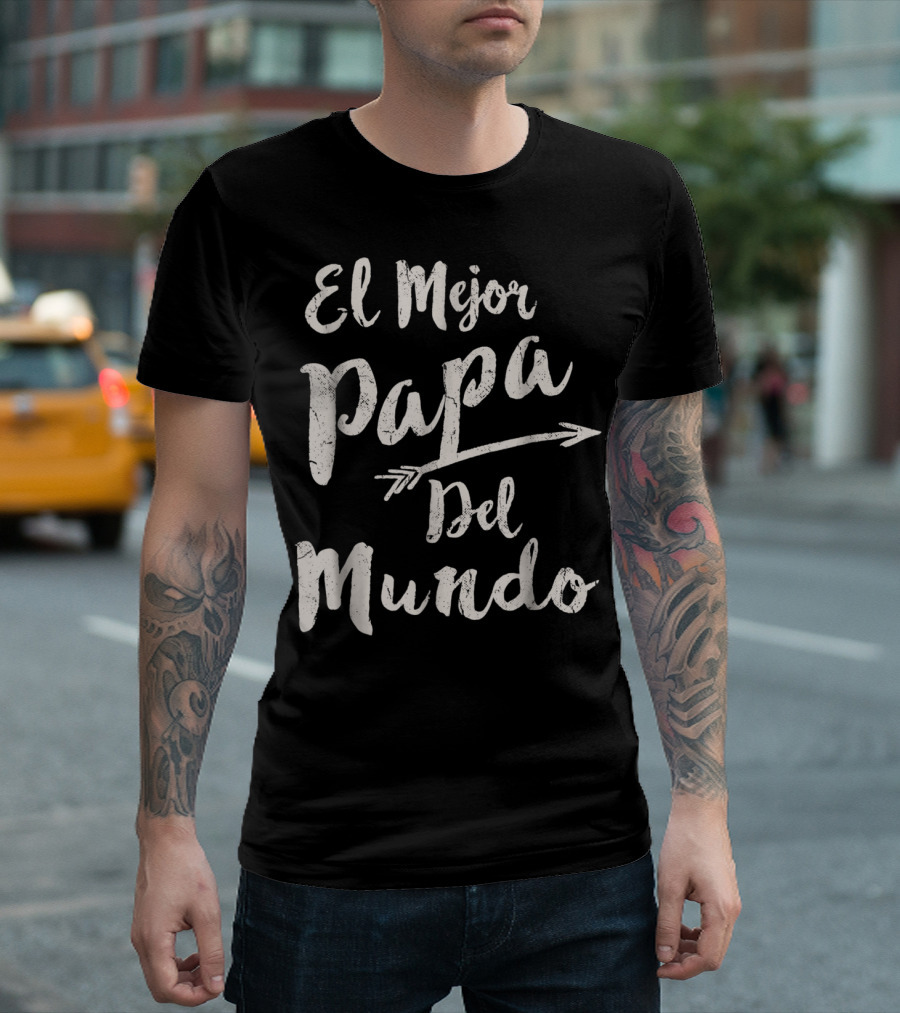 El Mejor Papa Del Mundo Dad T-Shirt