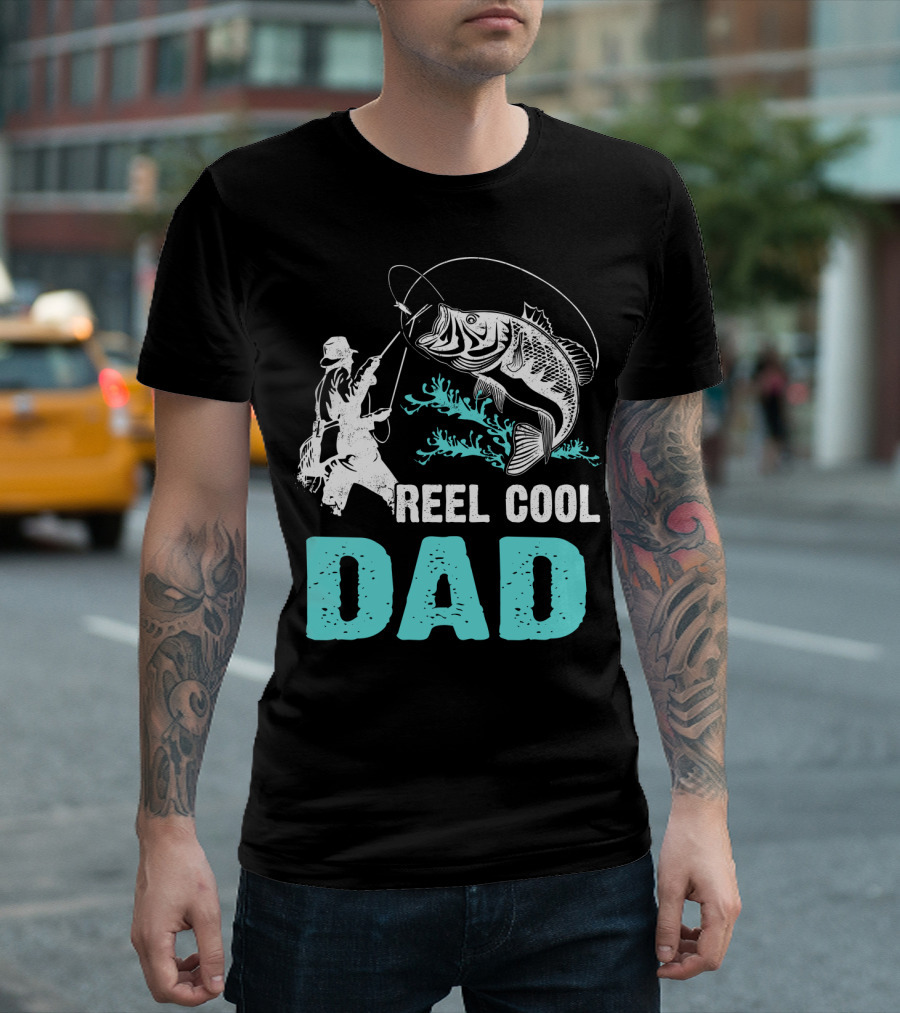Father's Day Reel Cool Fishing Dad Fisherman Reel Cool Dad T-Shirt