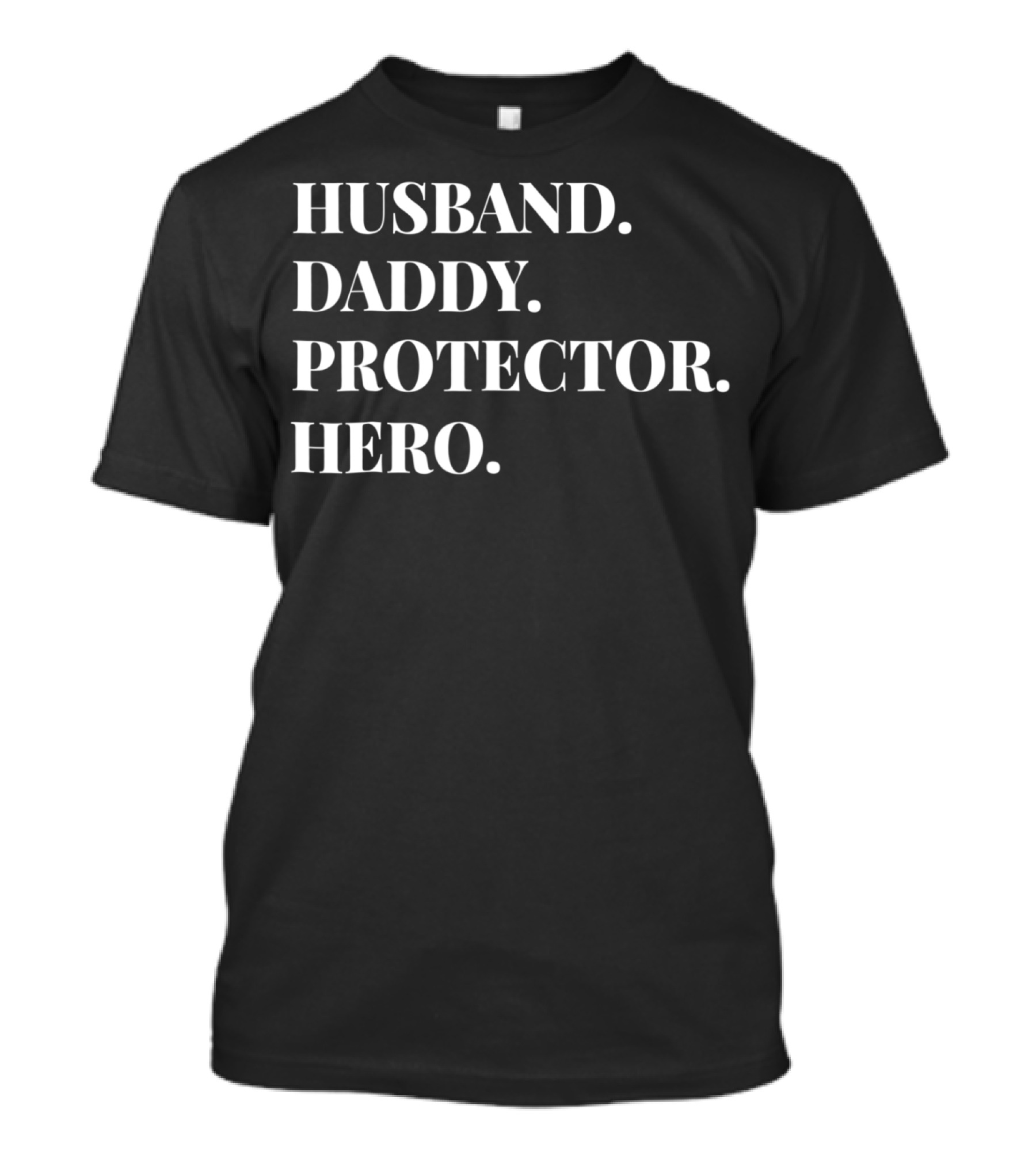 Fathers Day Husband Daddy Protector Hero T-Shirt