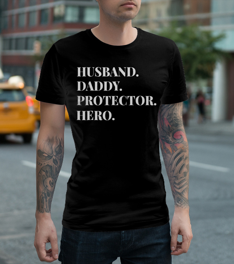 Fathers Day Husband Daddy Protector Hero T-Shirt