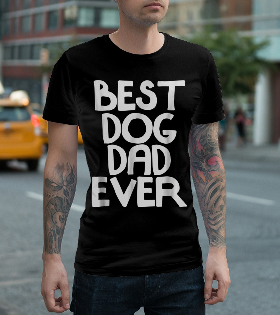 Best Dog Dad Ever Animal Lovers T-Shirt