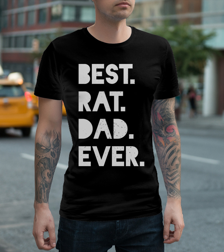 Best Rat Dad Ever Mens Funny Pet Owner White Casual T-Shirt