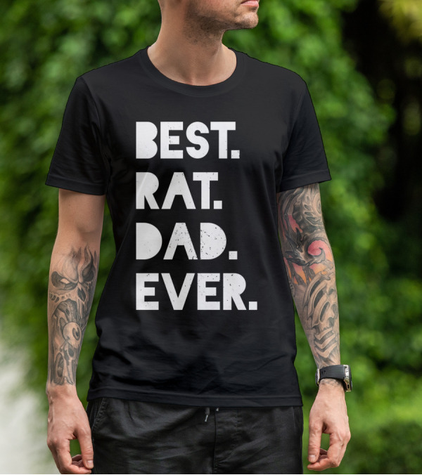 Best Rat Dad Ever Mens Funny Pet Owner White Casual T-Shirt