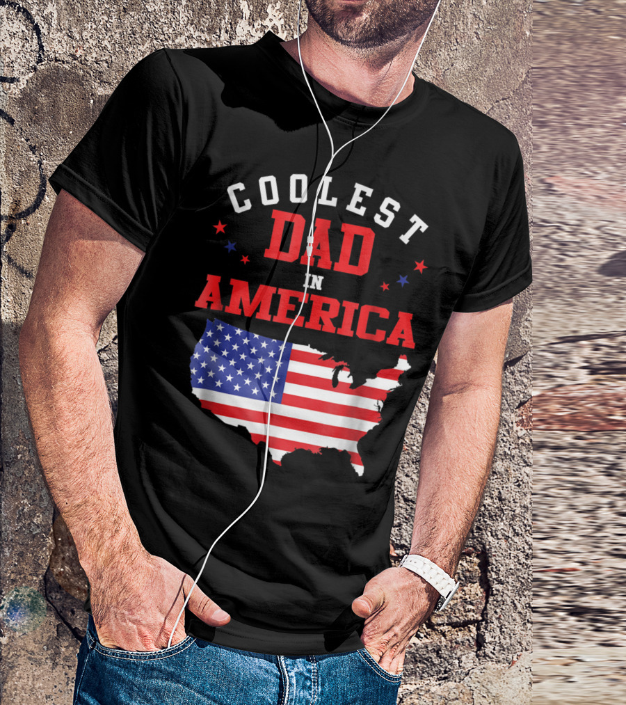 COOLEST DAD IN AMERICA USA FLAG MAP STARS T-Shirt