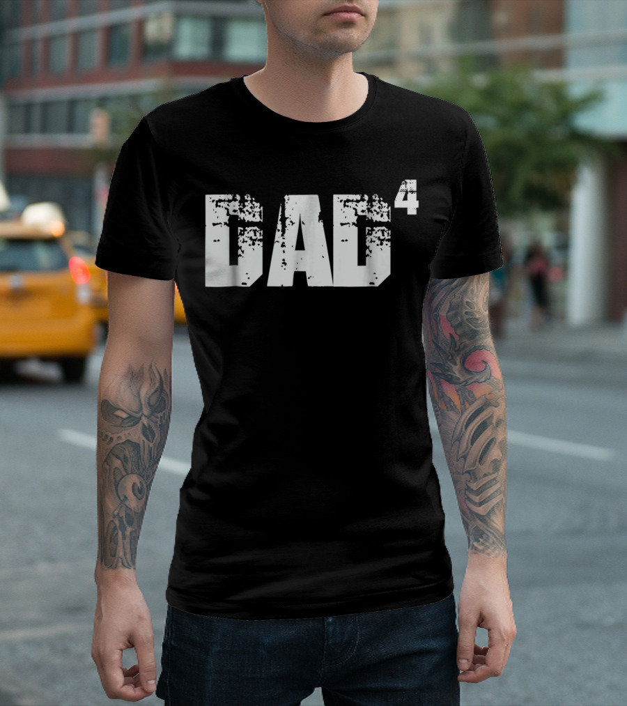 DAD to the Fourth Power T-Shirt