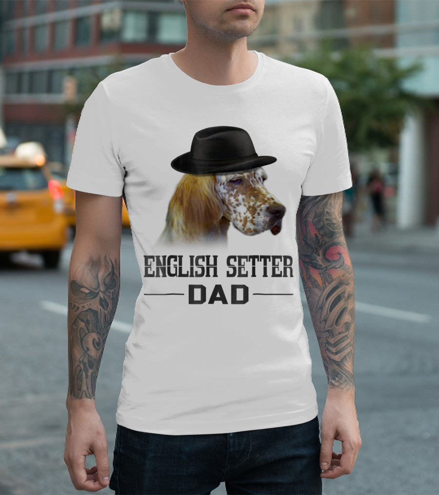 English Setter Dad Dog Lovers with Hat T-Shirt