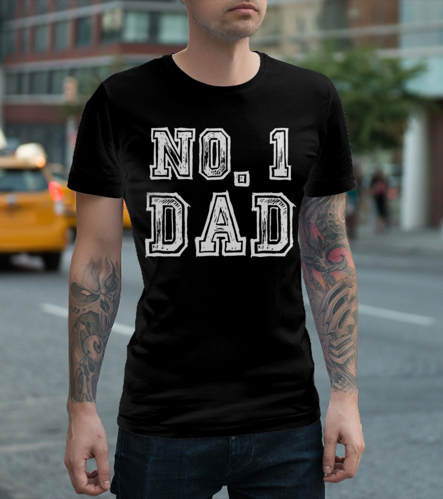 No 1 Dad Fathers Day Number One Daddy Birthday T-Shirt