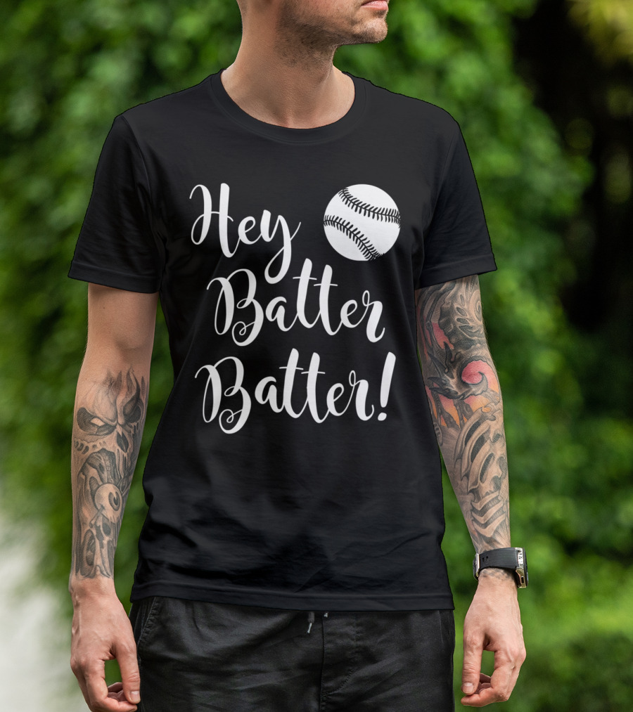 Hey Batter Batter Baseball 34 T-Shirt