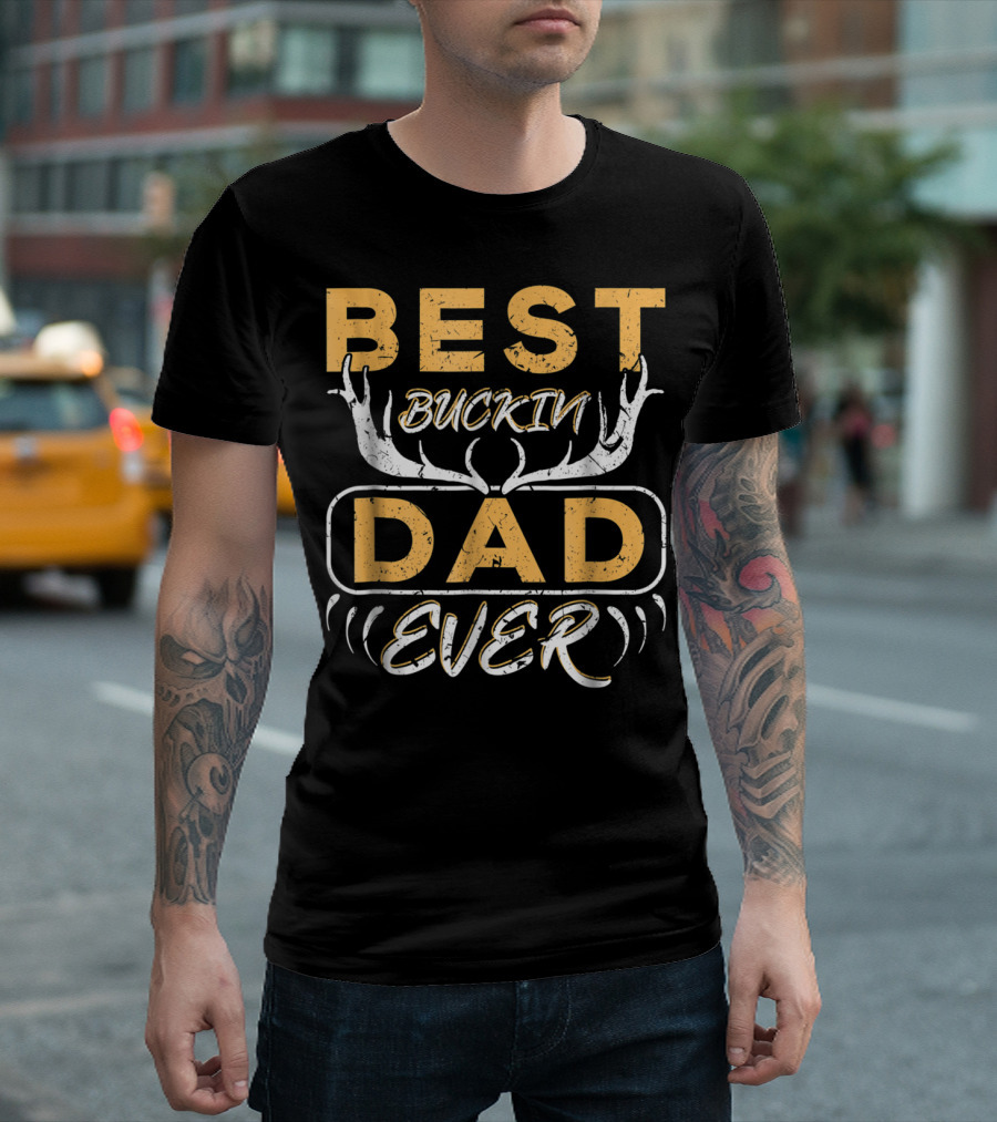 Best Buckin Dad Ever Deer Hunting Antlers T-Shirt