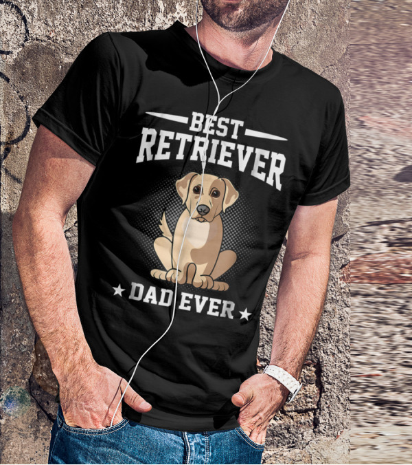Best Retriever Dad Ever T-Shirt