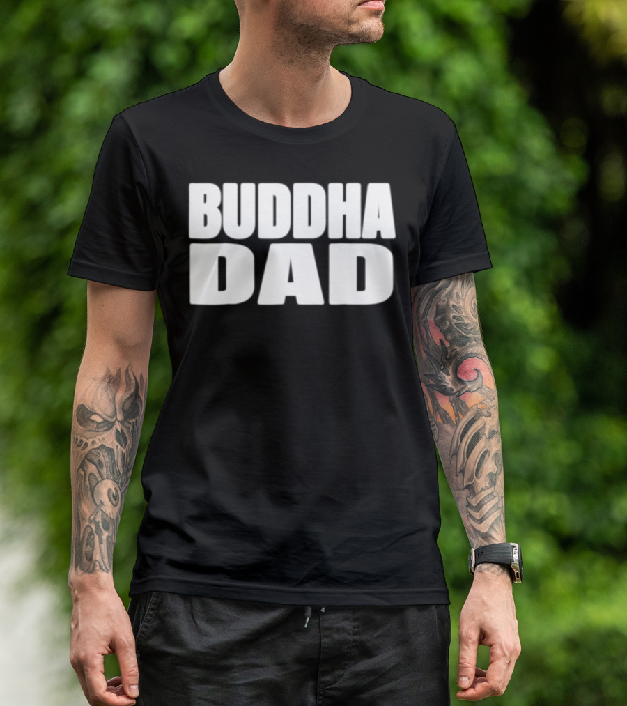 Buddha Dad Zen Father Wise Calm Dad Buddha T-Shirt