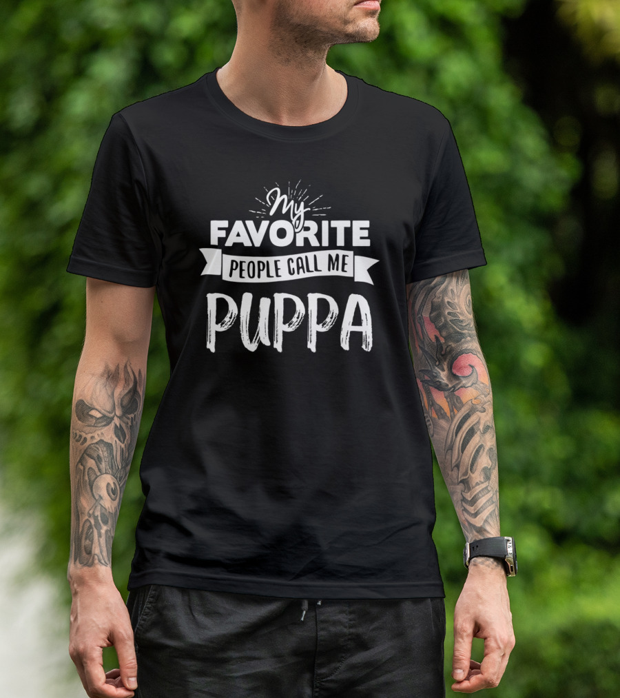 My Favorite People Call Me Puppa T-Shirt