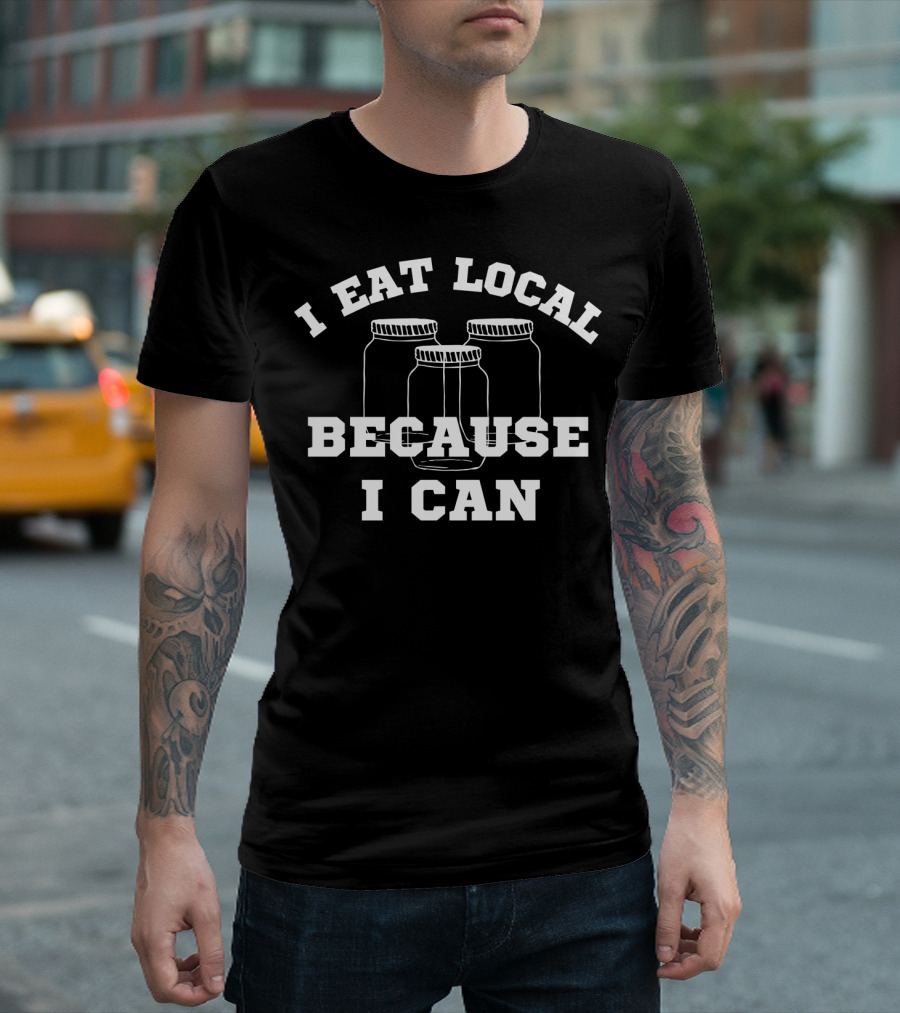 I Eat Local Canning Jar Farmers Market Blac94 T-Shirt