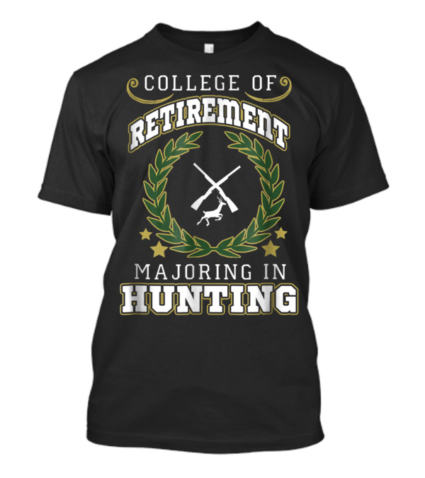 College Of Retirement Majoring In Hunting Dad Papa77 T-Shirt