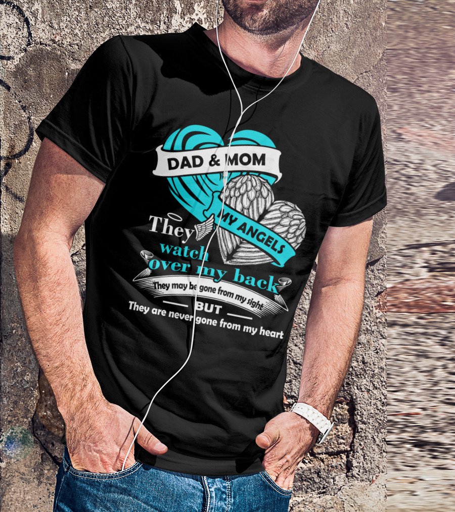 Dad And Mom My Angels They Watch Over My Back Never Gone From My Heart T-Shirt