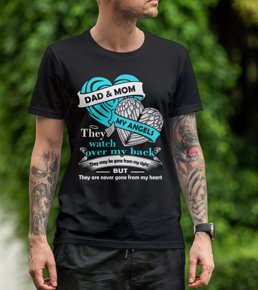 Dad And Mom My Angels They Watch Over My Back Never Gone From My Heart T-Shirt