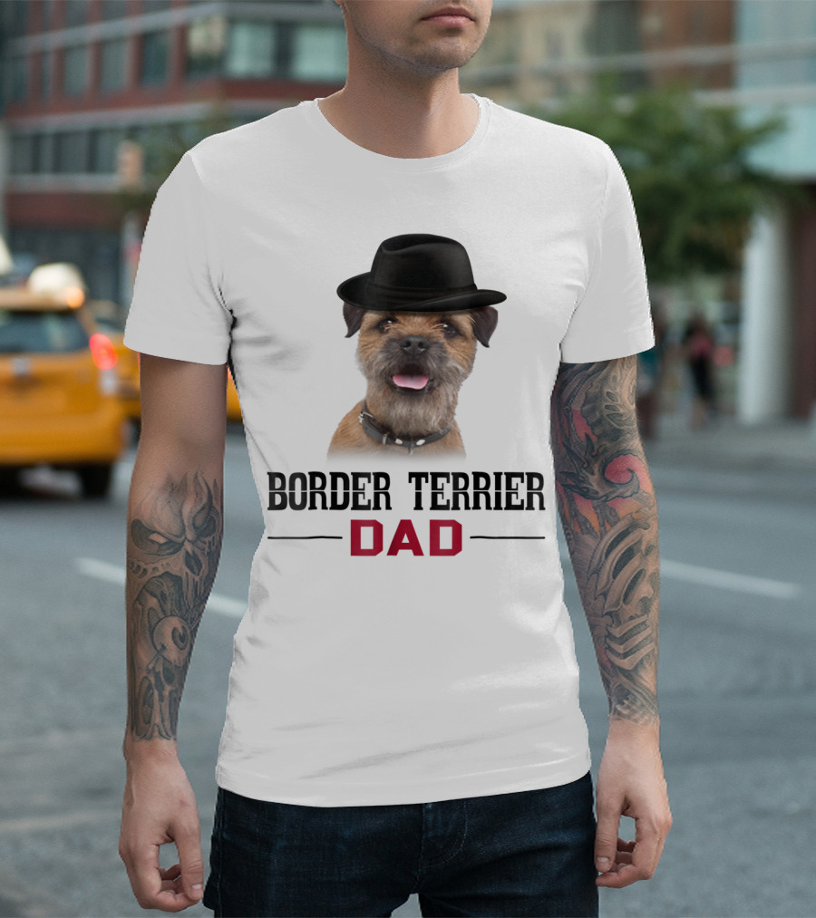 Border Terrier Dad With Hat and Dog Lovers T-Shirt