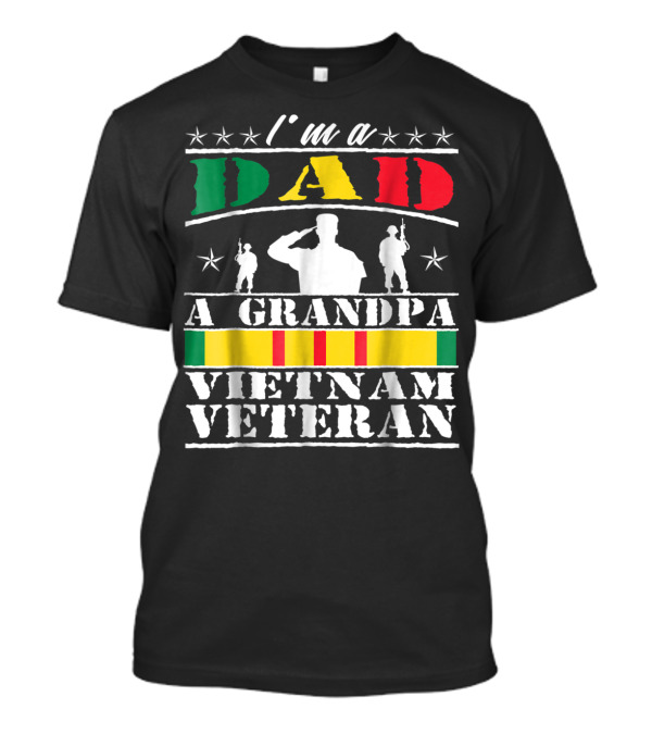 I'm A Dad A Grandpa Vietnam Veteran T-Shirt