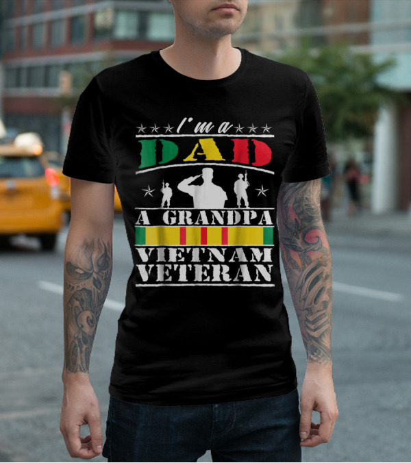 I'm A Dad A Grandpa Vietnam Veteran T-Shirt