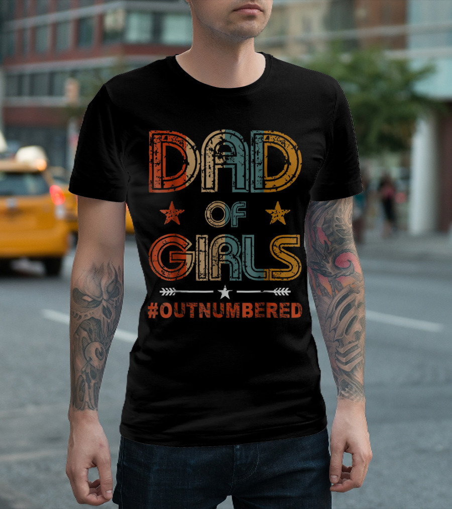 DAD OF GIRLS #OUTNUMBERED Stars and Arrow T-Shirt