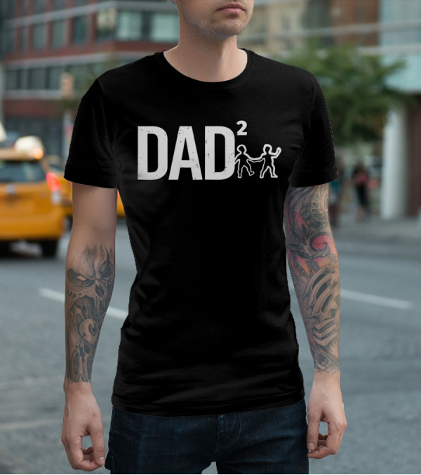 Dad Squared Funny Father Of Two With Child T-Shirt
