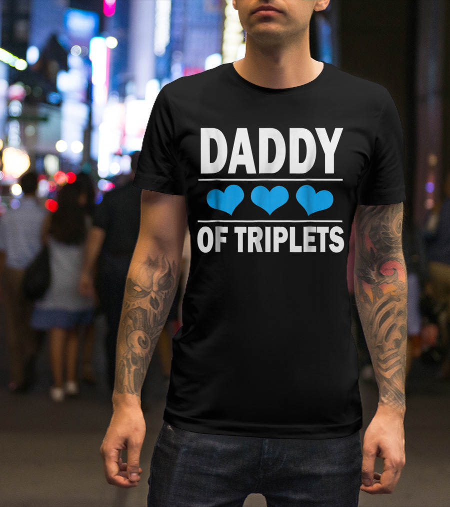 Daddy Of Triplets With Blue Hearts Father's Day Dad T-Shirt