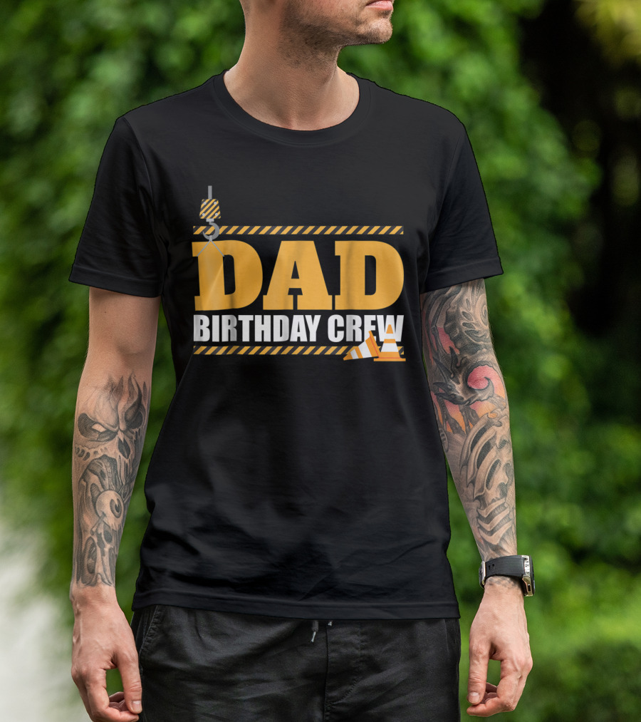 Dad Birthday Crew Construction Theme With Crane And Cones T-Shirt