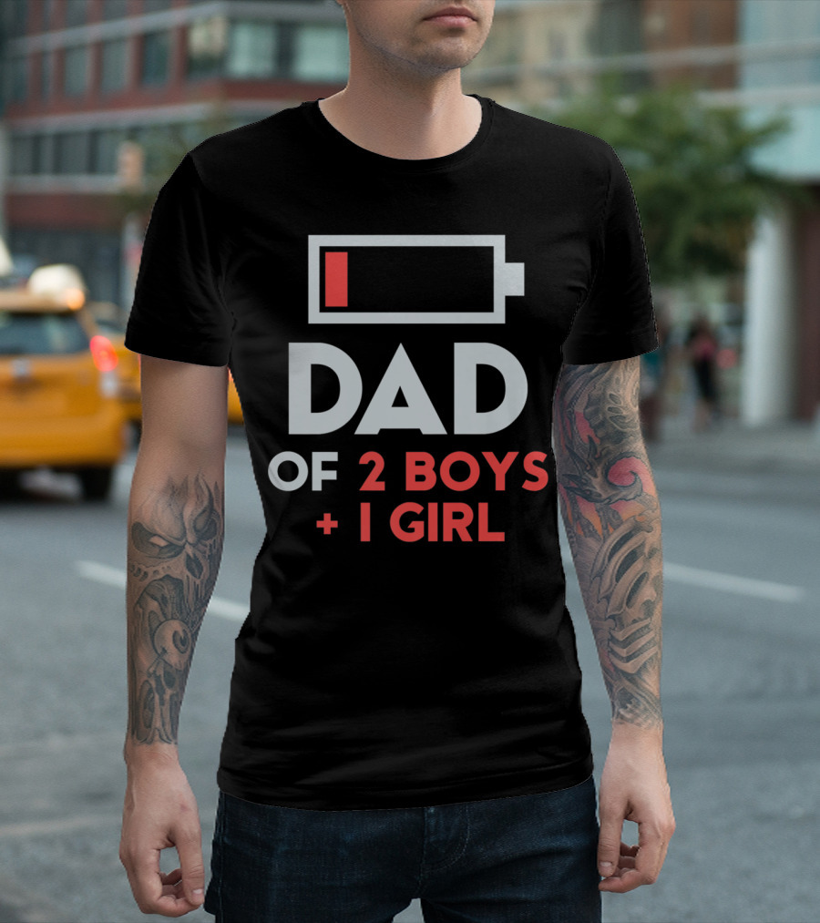 DAD of 2 Boys 1 Girl Low Battery T-Shirt