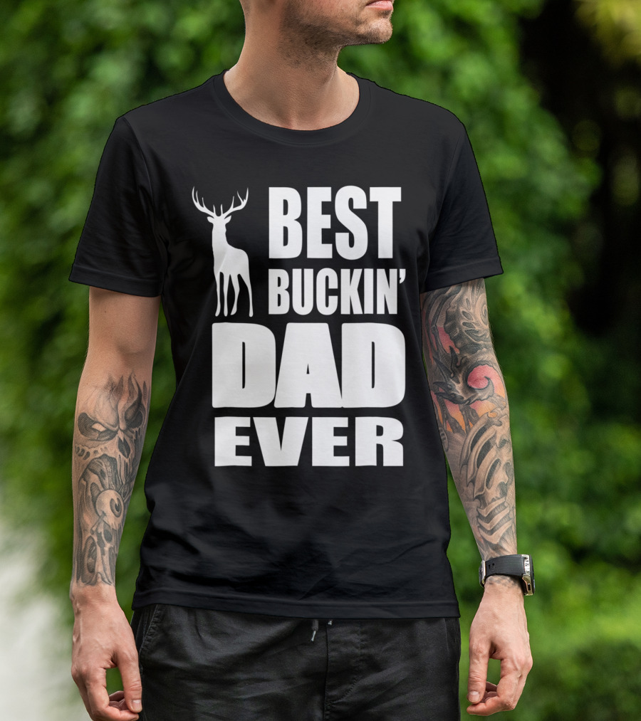 Best Buckin' Dad Ever Deer Hunting Enthusiast T-Shirt