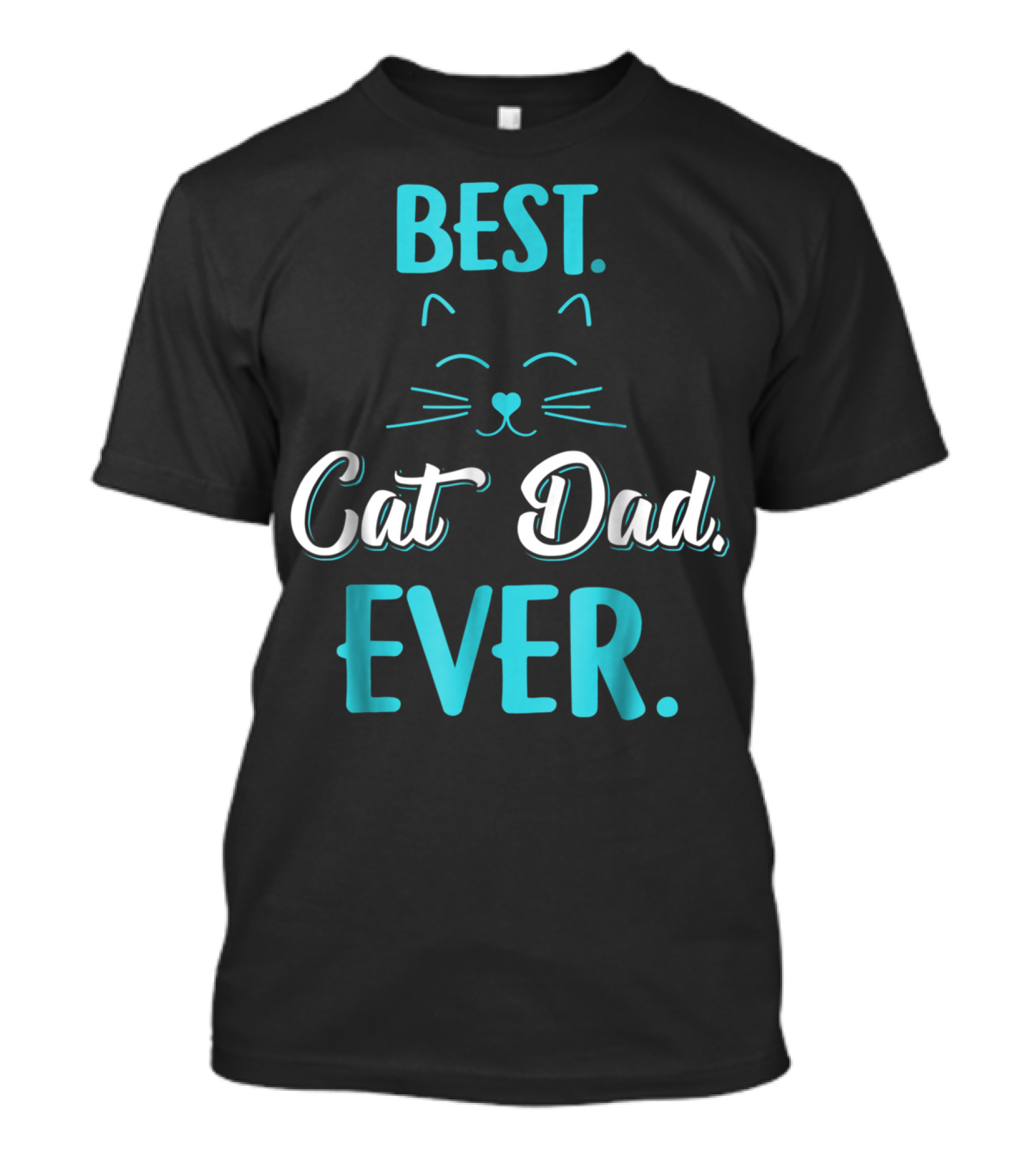 BEST CAT DAD EVER Funny Cat Lover S65 T-Shirt