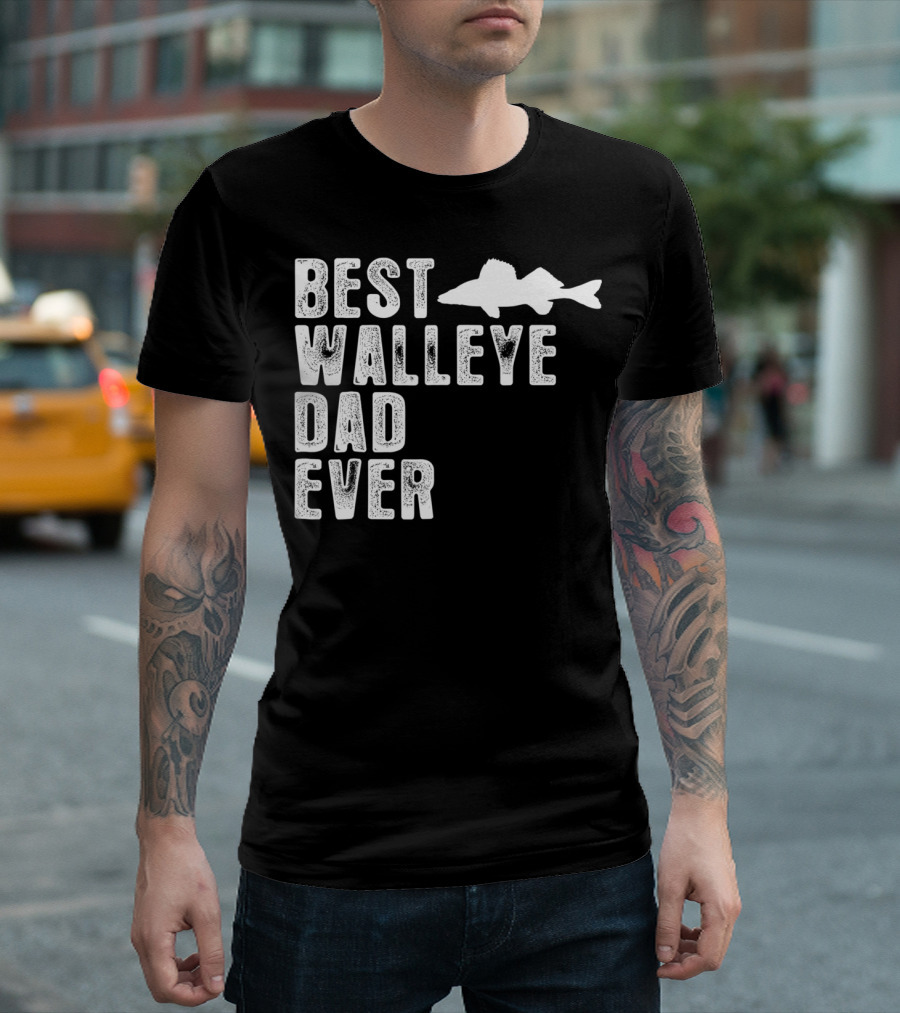 BEST WALLEYE DAD EVER FISHING T-Shirt