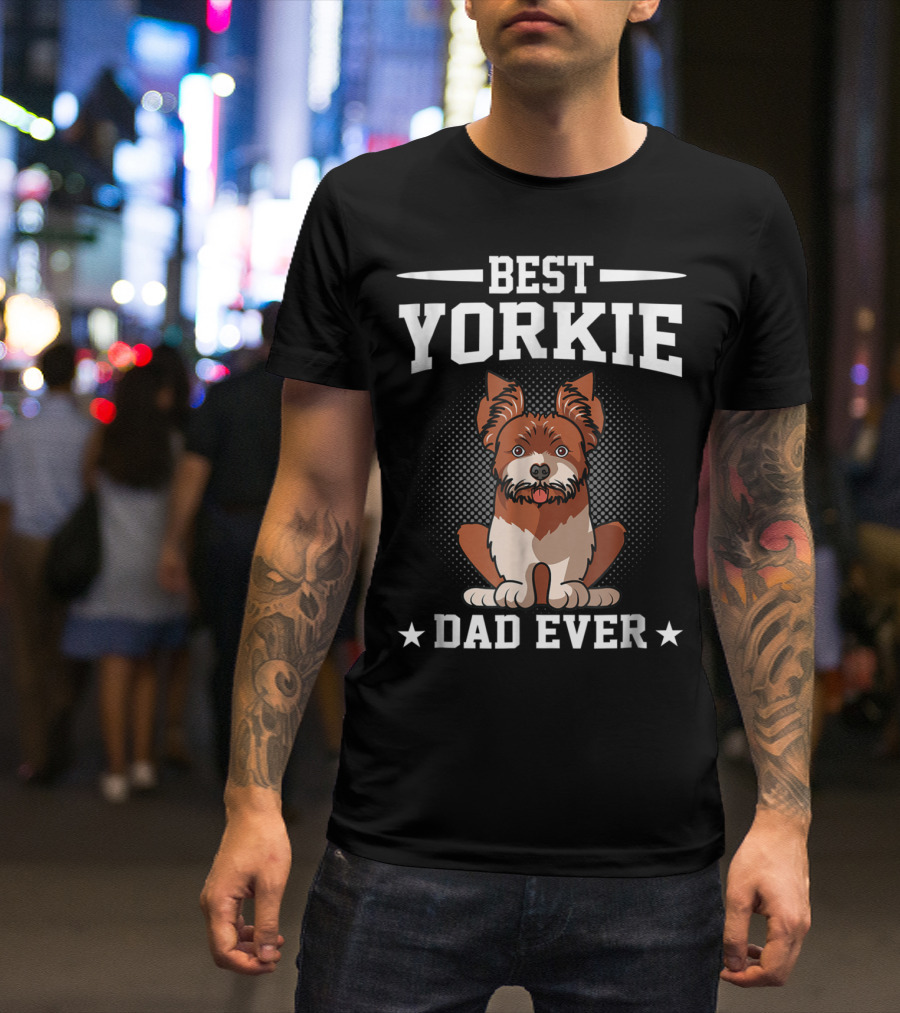 BEST YORKIE DAD EVER T-Shirt