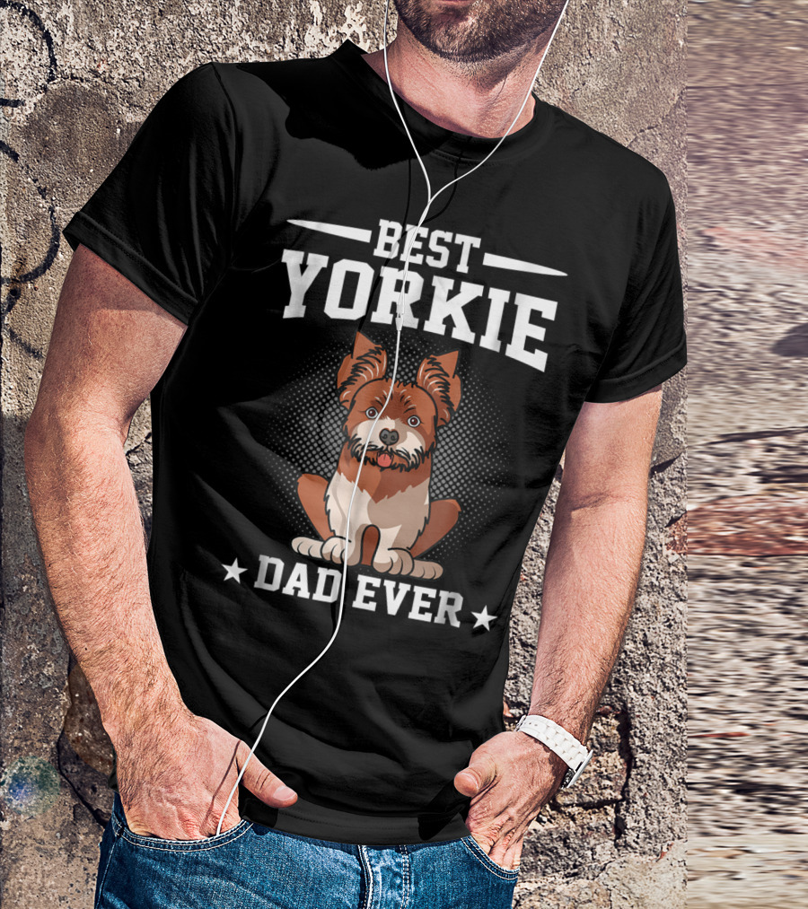 BEST YORKIE DAD EVER T-Shirt