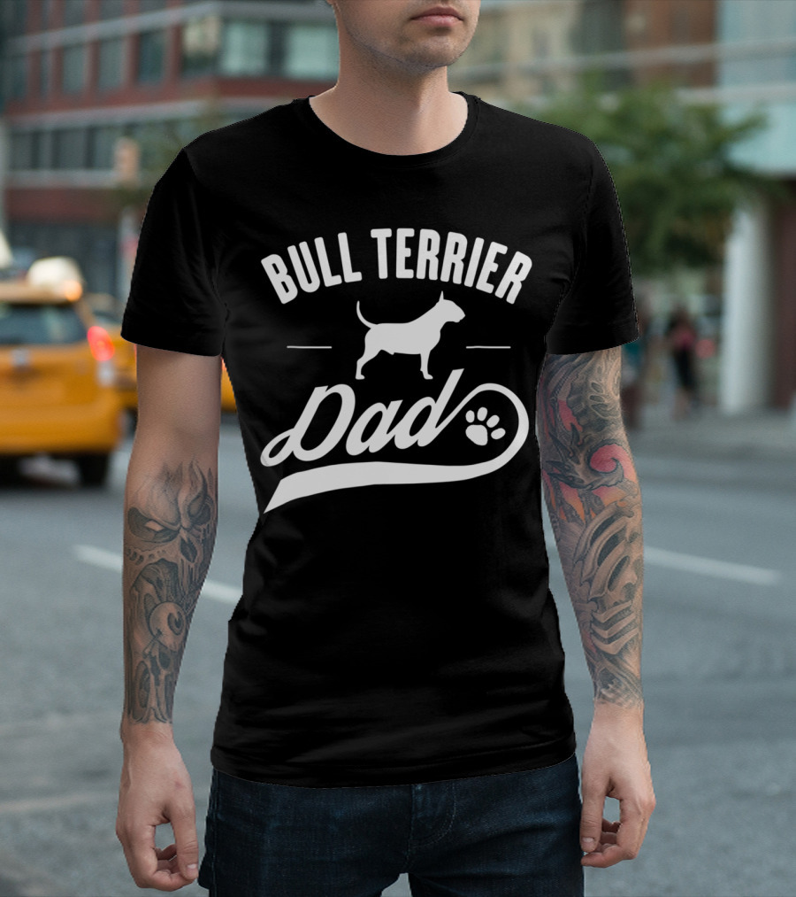 Bull Terrier Dad Dog Owner Lover T-Shirt