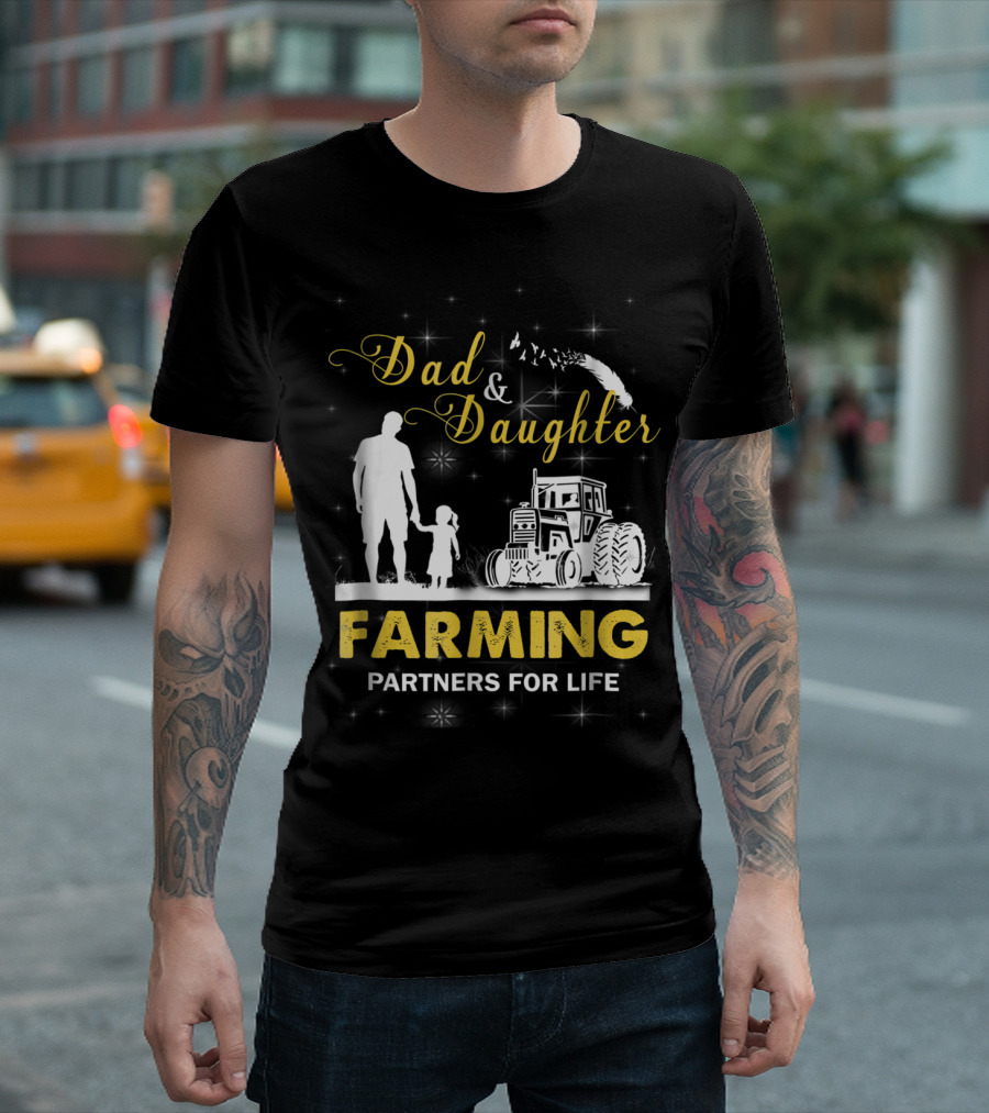Dad And Daughter Farming Partners For Life Tractor T-Shirt