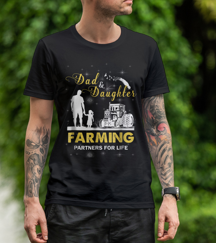Dad And Daughter Farming Partners For Life Tractor T-Shirt