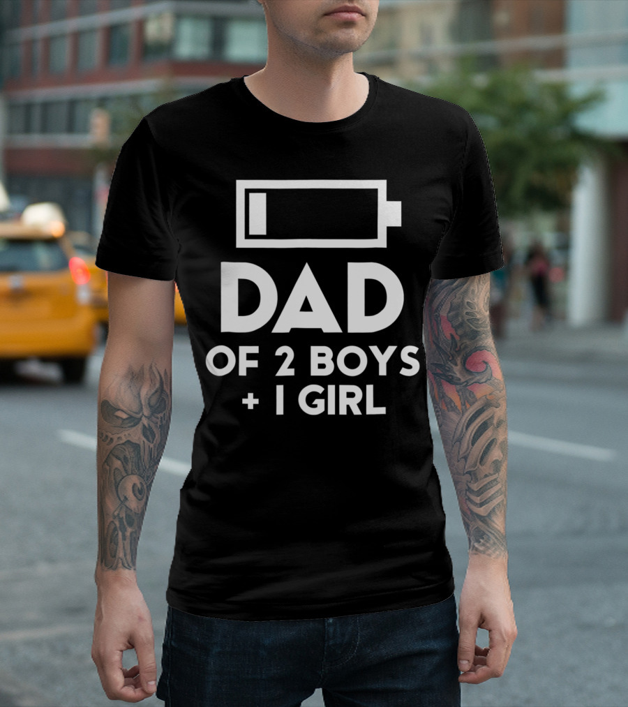 Dad Of 2 Boys 1 Girl Battery Low Fun Gift For Men61 T-Shirt