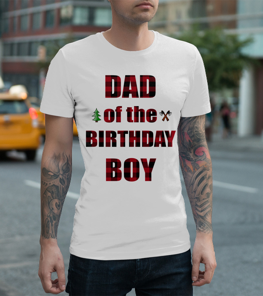 Dad of the Birthday Boy Tree and Crossed Axes Plaid Lumberjack Birthday Party T-Shirt