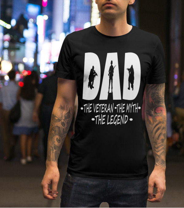 Dad The Veteran Myth Legend With Soldier T-Shirt