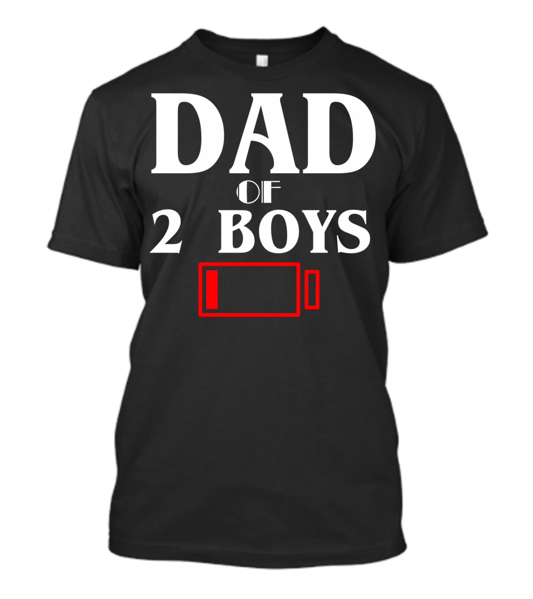 Dad Of 2 Boys Low Battery Funny Idea Best T-Shirt