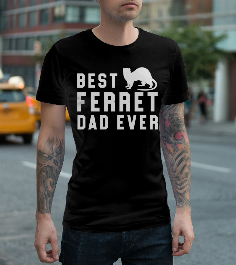 Best Ferret Dad Ever Funny Pet Weasel T-Shirt