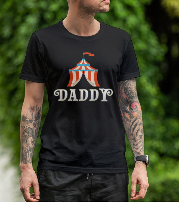 Carnival Daddy Staff Circus Ringmasters27 Tent T-Shirt