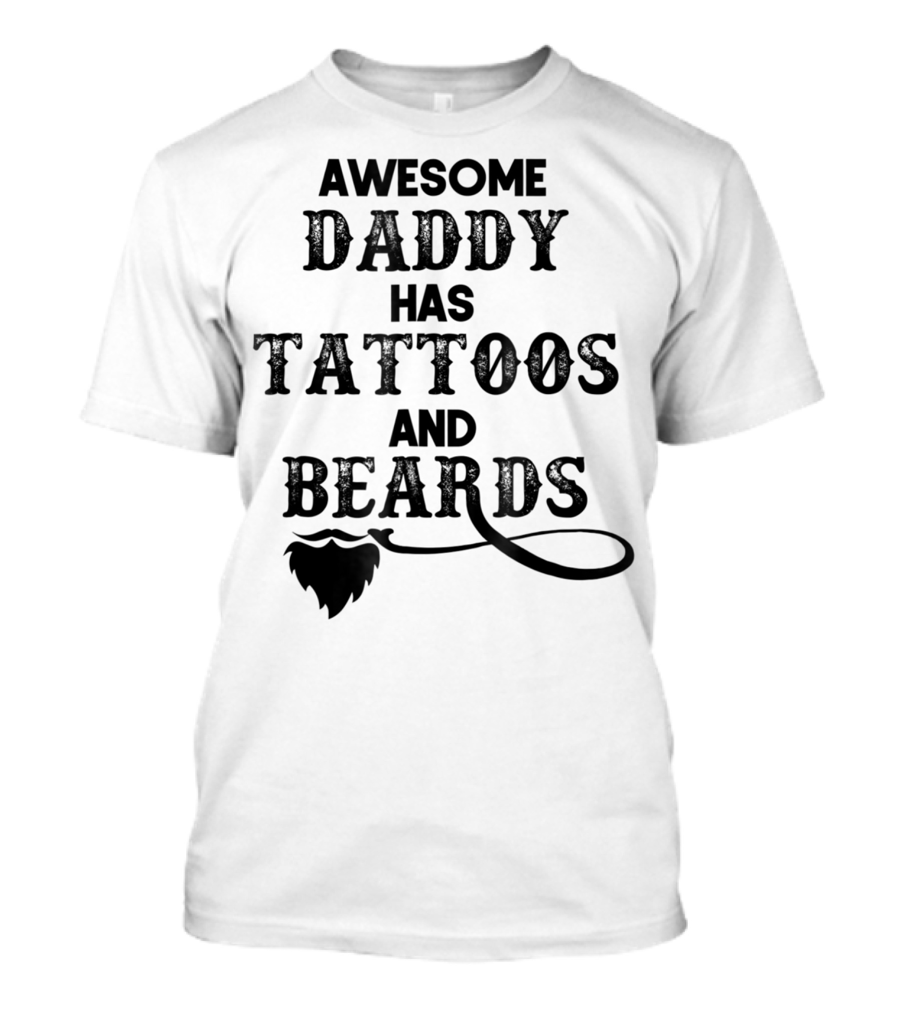Awesome Daddy Has Tattoos And Beards T-Shirt