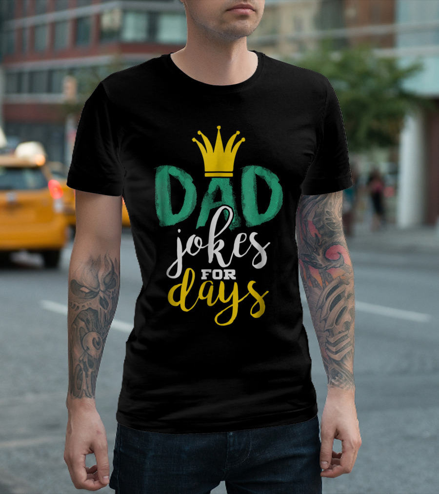Dad Jokes For Days Cute Funny Crown T-Shirt