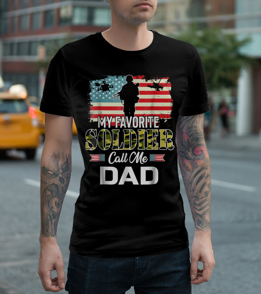 Army Veteran My Favorite Soldier Call Me Dad American Flag Helicopters T-Shirt