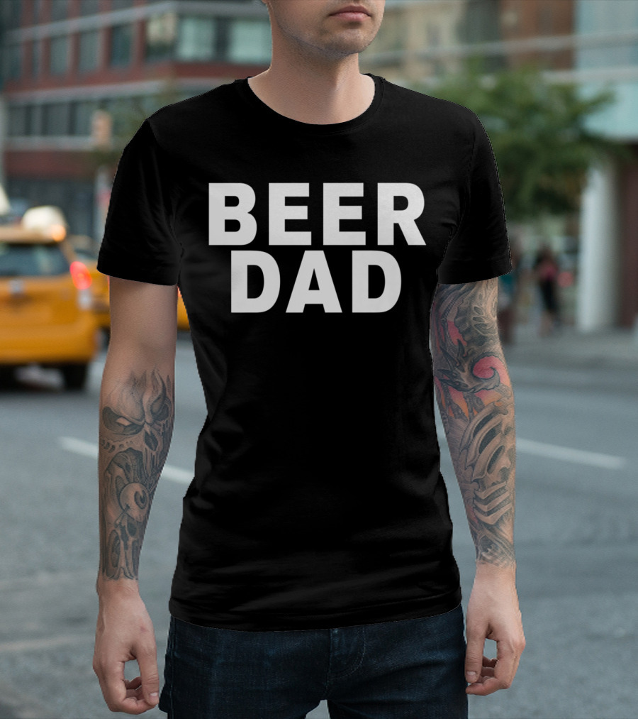 BEER DAD Father's Day Gift Idea for Beer Lovers T-Shirt