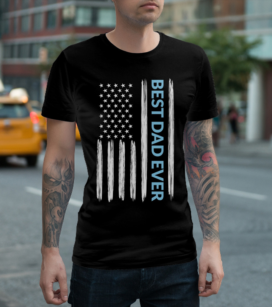 Best Dad Ever American Flag T-Shirt